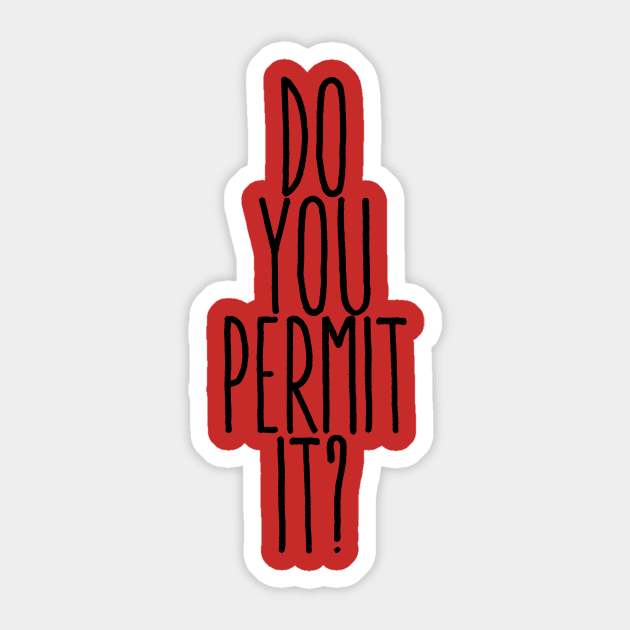 do you permit it? Sticker by fahimahsarebel